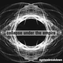 Collapse Under The Empire : Systembreakdown